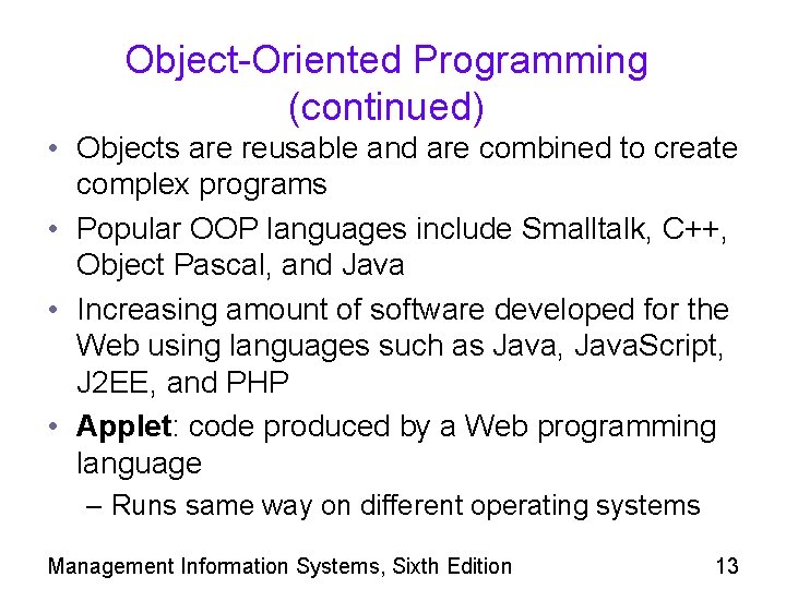 Object-Oriented Programming (continued) • Objects are reusable and are combined to create complex programs