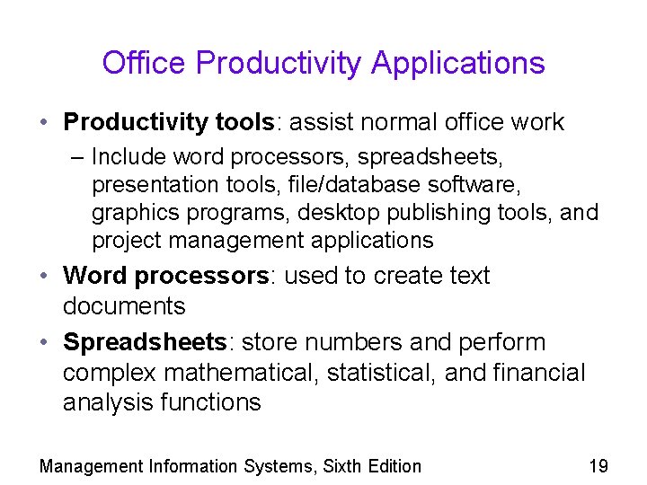 Office Productivity Applications • Productivity tools: assist normal office work – Include word processors,