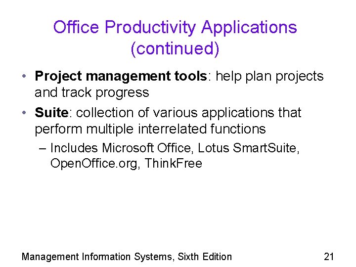 Office Productivity Applications (continued) • Project management tools: help plan projects and track progress