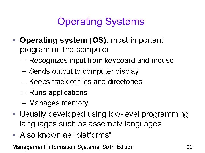 Operating Systems • Operating system (OS): most important program on the computer – Recognizes