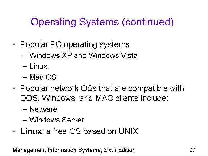 Operating Systems (continued) • Popular PC operating systems – Windows XP and Windows Vista