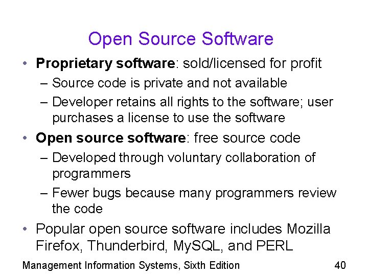 Open Source Software • Proprietary software: sold/licensed for profit – Source code is private