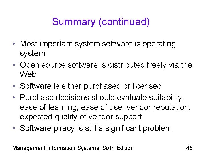 Summary (continued) • Most important system software is operating system • Open source software