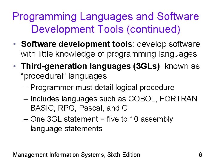 Programming Languages and Software Development Tools (continued) • Software development tools: develop software with