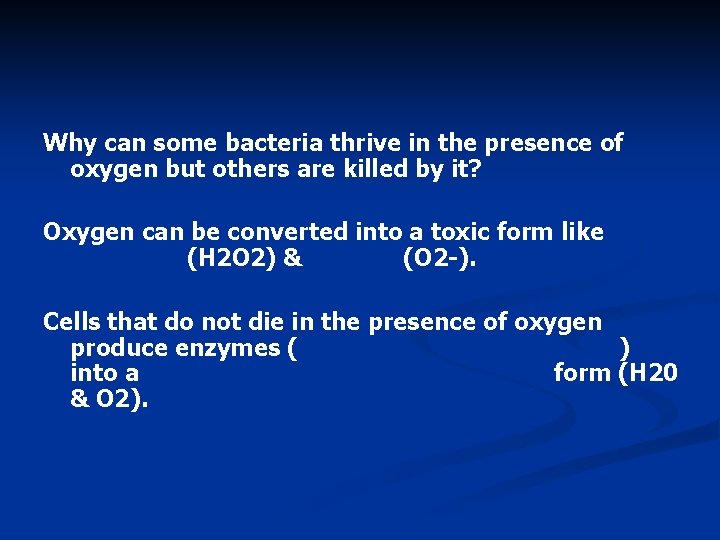 Why can some bacteria thrive in the presence of oxygen but others are killed