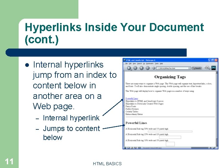Hyperlinks Inside Your Document (cont. ) l Internal hyperlinks jump from an index to Hyperlinks Inside Your Document (cont. ) l Internal hyperlinks jump from an index to