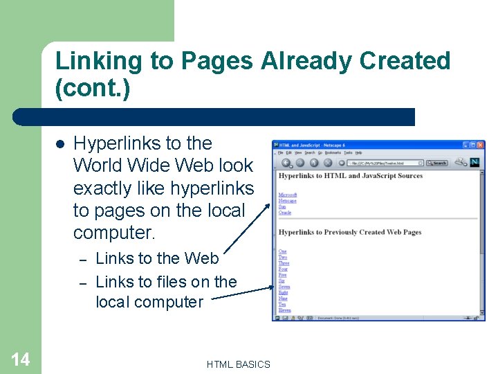 Linking to Pages Already Created (cont. ) l Hyperlinks to the World Wide Web Linking to Pages Already Created (cont. ) l Hyperlinks to the World Wide Web
