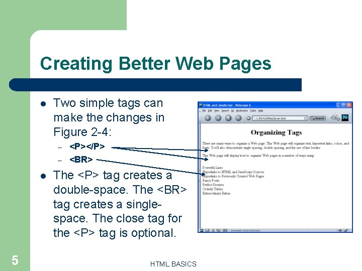 Creating Better Web Pages l Two simple tags can make the changes in Figure Creating Better Web Pages l Two simple tags can make the changes in Figure