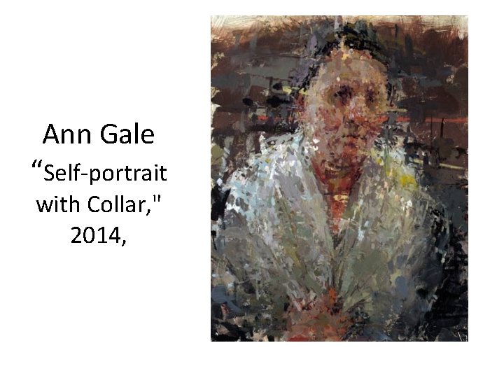 Ann Gale “Self-portrait with Collar, " 2014, 