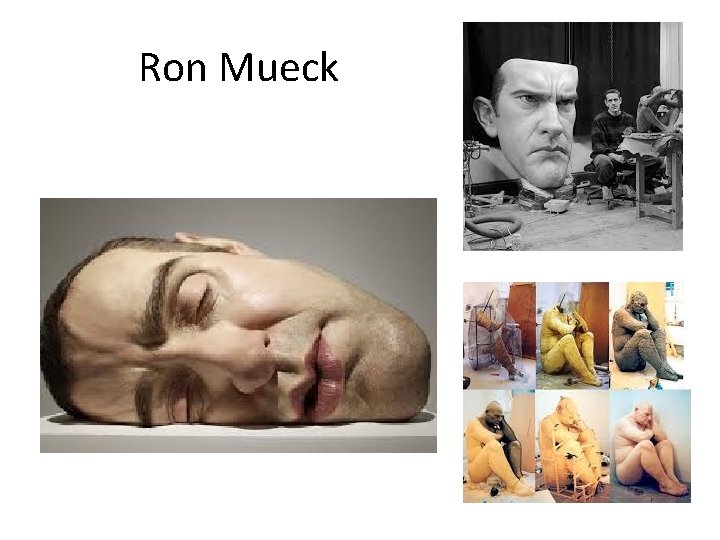 Ron Mueck 