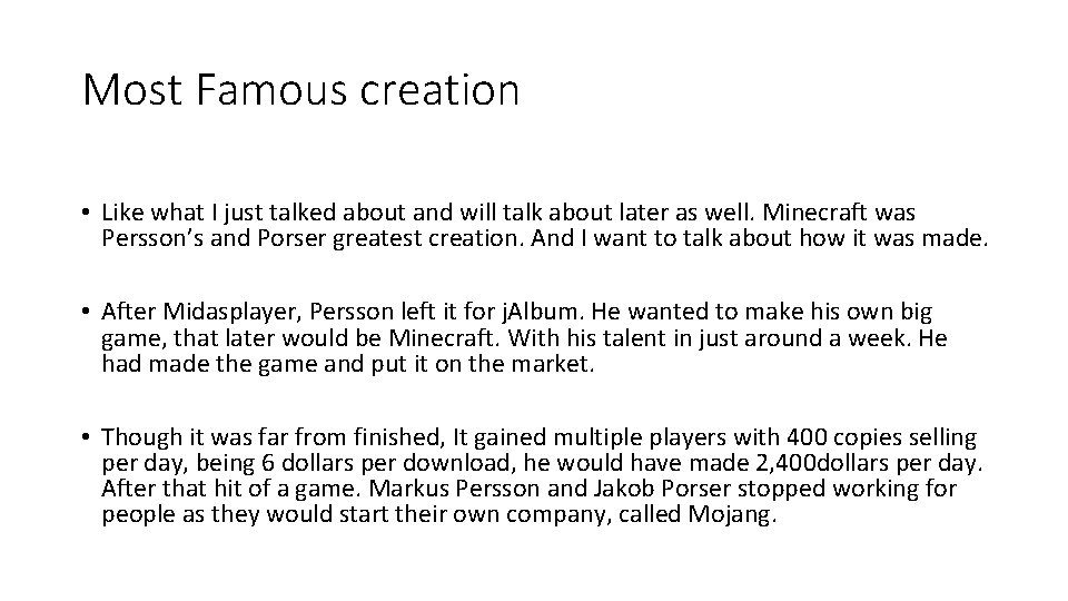 Most Famous creation • Like what I just talked about and will talk about