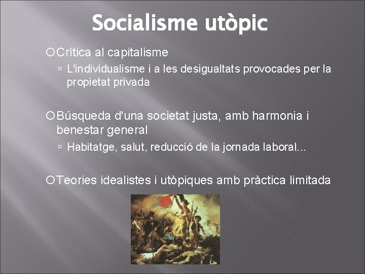 Socialisme utòpic Crítica al capitalisme L'individualisme i a les desigualtats provocades per la propietat