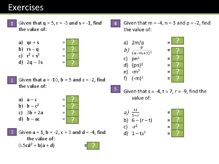 Exercises 1 Given that q = 5, r = -3 and s = -1,