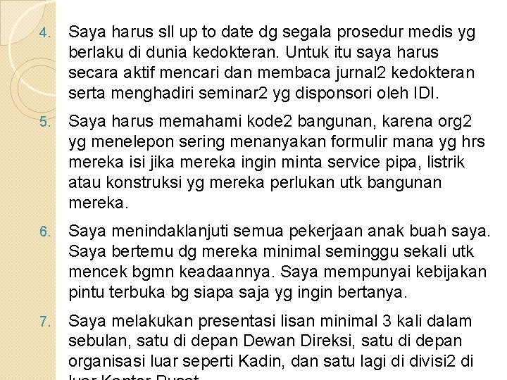 4. Saya harus sll up to date dg segala prosedur medis yg berlaku di