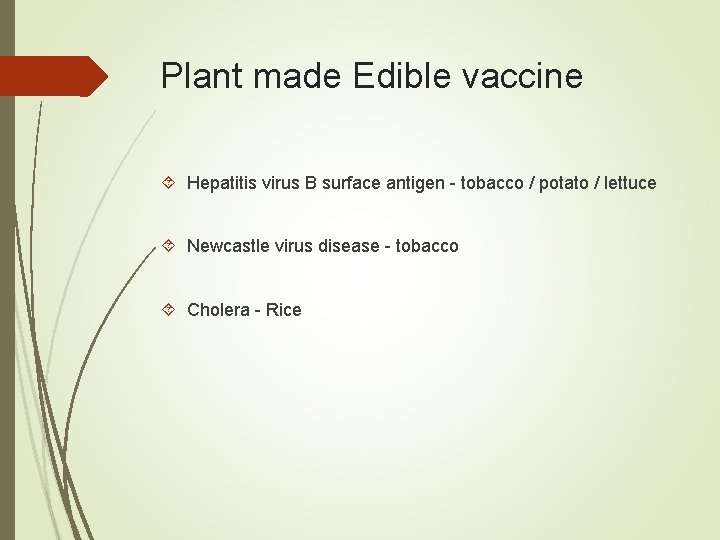 Plant made Edible vaccine Hepatitis virus B surface antigen - tobacco / potato /