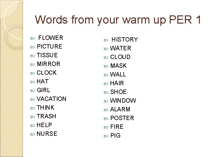 Words from your warm up PER 1 FLOWER PICTURE TISSUE MIRROR CLOCK HAT GIRL