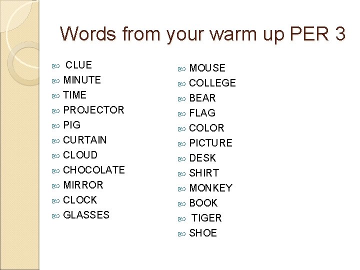 Words from your warm up PER 3 CLUE MINUTE TIME PROJECTOR PIG CURTAIN CLOUD