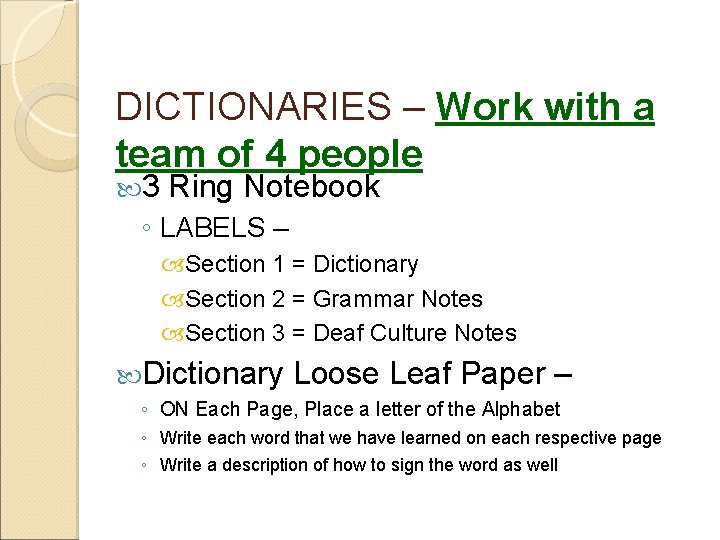 DICTIONARIES – Work with a team of 4 people 3 Ring Notebook ◦ LABELS