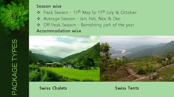 PACKAGE TYPES Season wise v Peak Season - 15 th May to 15 th