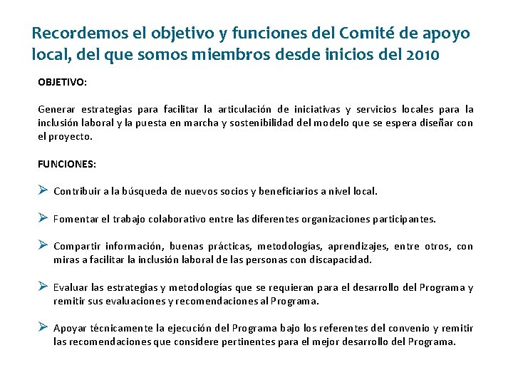 Recordemos el objetivo y funciones del Comité de apoyo local, del que somos miembros Recordemos el objetivo y funciones del Comité de apoyo local, del que somos miembros