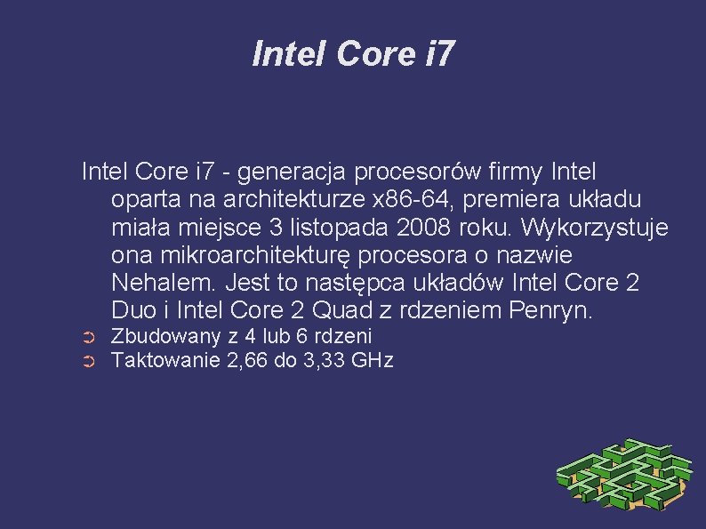 Intel Core i 7 - generacja procesorów firmy Intel oparta na architekturze x 86