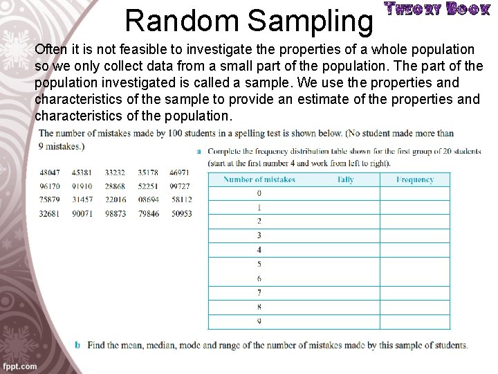 Random Sampling Often it is not feasible to investigate the properties of a whole