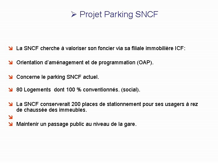 Ø Projet Parking SNCF î La SNCF cherche à valoriser son foncier via sa