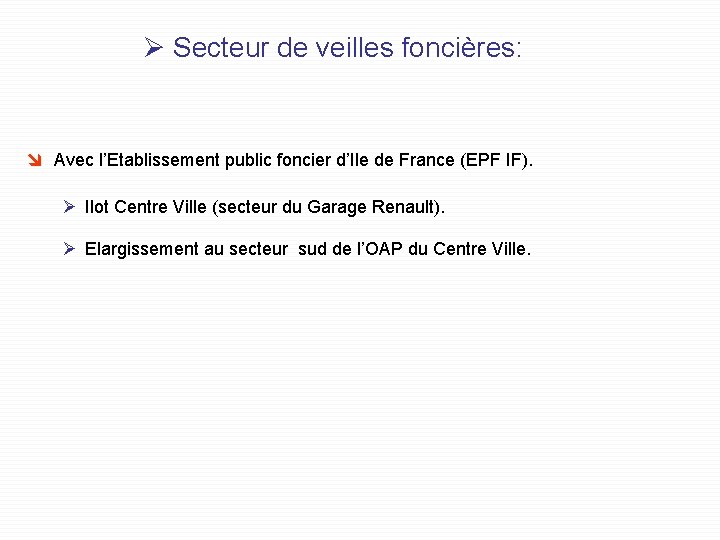 Ø Secteur de veilles foncières: î Avec l’Etablissement public foncier d’Ile de France (EPF