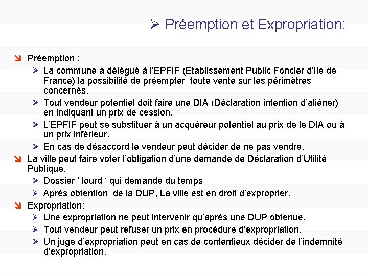 Ø Préemption et Expropriation: î Préemption : Ø La commune a délégué à l’EPFIF