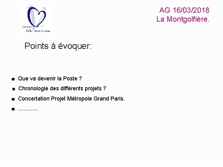 AG 16/03/2018 La Montgolfière. Points à évoquer: ■ Que va devenir la Poste ?