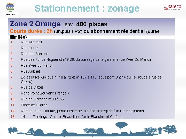 Stationnement : zonage Vaucresson Zone 2 Orange env. 400 places Courte durée : 2