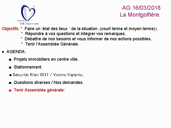 AG 16/03/2018 La Montgolfière. Objectifs: ° ° Faire un ‘état des lieux ‘ de