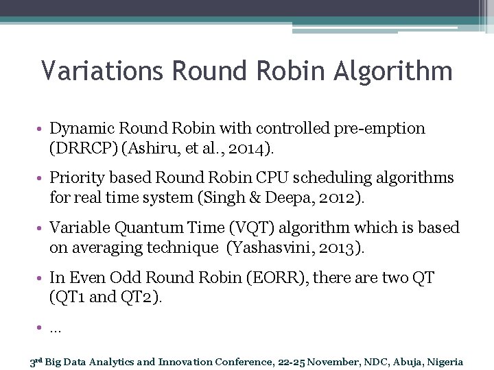 Variations Round Robin Algorithm • Dynamic Round Robin with controlled pre-emption (DRRCP) (Ashiru, et