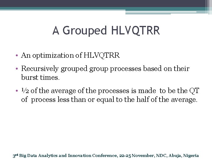 A Grouped HLVQTRR • An optimization of HLVQTRR • Recursively grouped group processes based