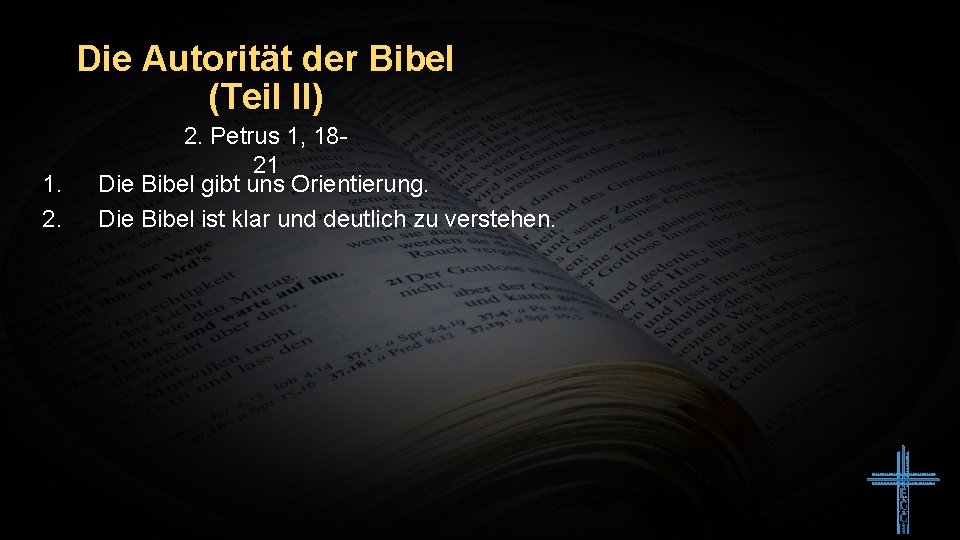 Die Autorität der Bibel (Teil II) 1. 2. Petrus 1, 1821 Die Bibel gibt