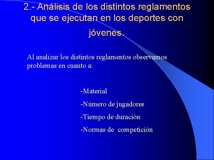 2. - Análisis de los distintos reglamentos que se ejecutan en los deportes con