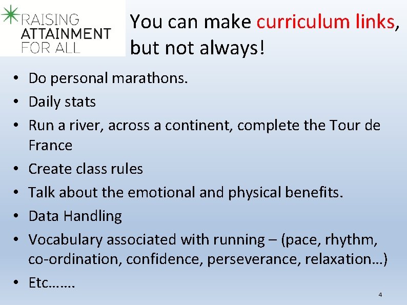 You can make curriculum links, but not always! • Do personal marathons. • Daily