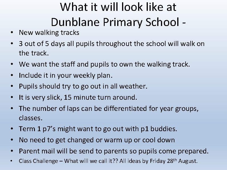 What it will look like at Dunblane Primary School - • New walking tracks