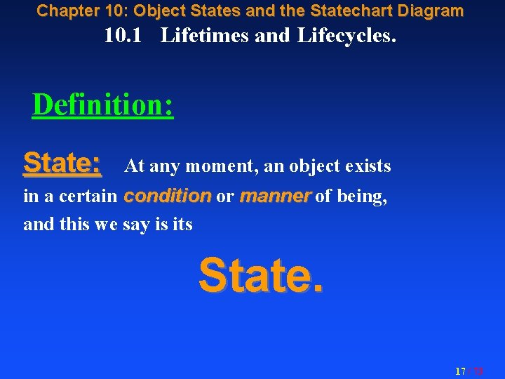 Chapter 10: Object States and the Statechart Diagram 10. 1 Lifetimes and Lifecycles. Definition: