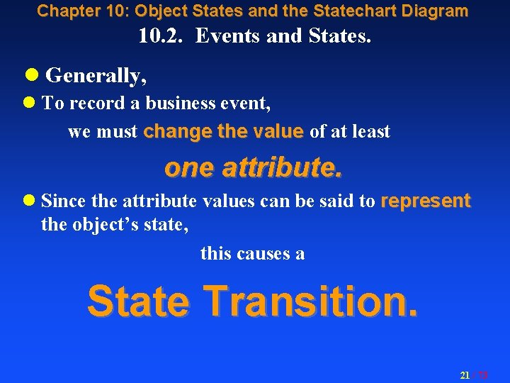 Chapter 10: Object States and the Statechart Diagram 10. 2. Events and States. l
