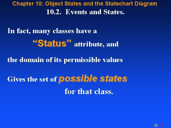 Chapter 10: Object States and the Statechart Diagram 10. 2. Events and States. In