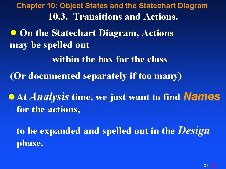 Chapter 10: Object States and the Statechart Diagram 10. 3. Transitions and Actions. l