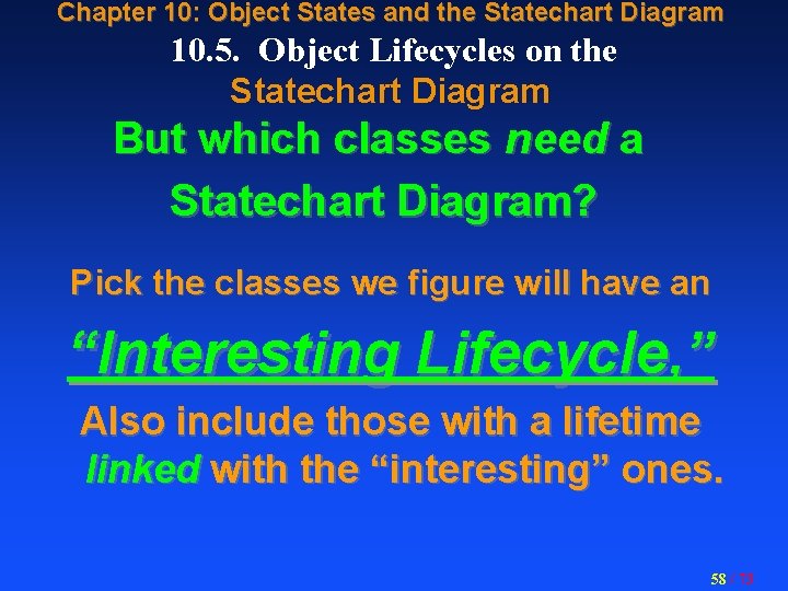 Chapter 10: Object States and the Statechart Diagram 10. 5. Object Lifecycles on the