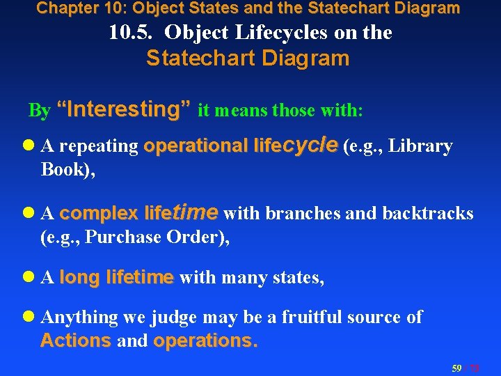 Chapter 10: Object States and the Statechart Diagram 10. 5. Object Lifecycles on the
