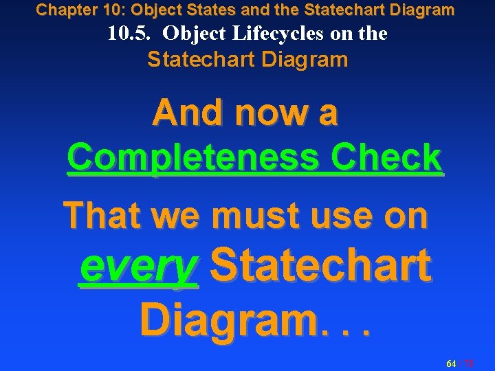 Chapter 10: Object States and the Statechart Diagram 10. 5. Object Lifecycles on the