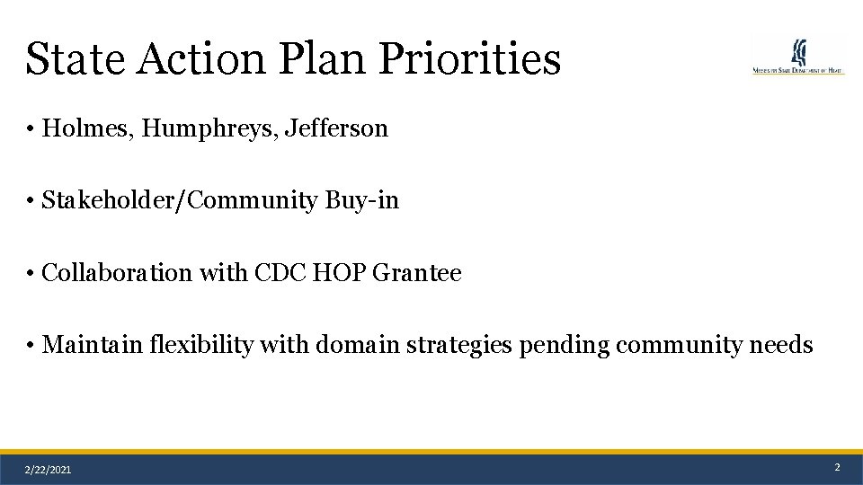 State Action Plan Priorities • Holmes, Humphreys, Jefferson • Stakeholder/Community Buy-in • Collaboration with