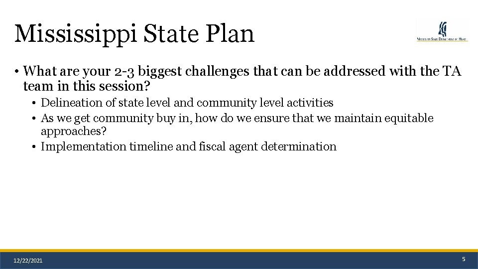 Mississippi State Plan • What are your 2 -3 biggest challenges that can be