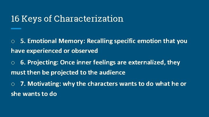 16 Keys of Characterization o 5. Emotional Memory: Recalling specific emotion that you have