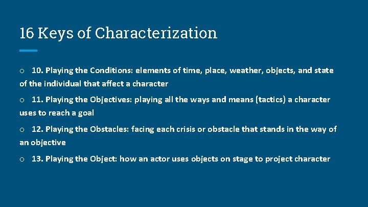 16 Keys of Characterization o 10. Playing the Conditions: elements of time, place, weather,