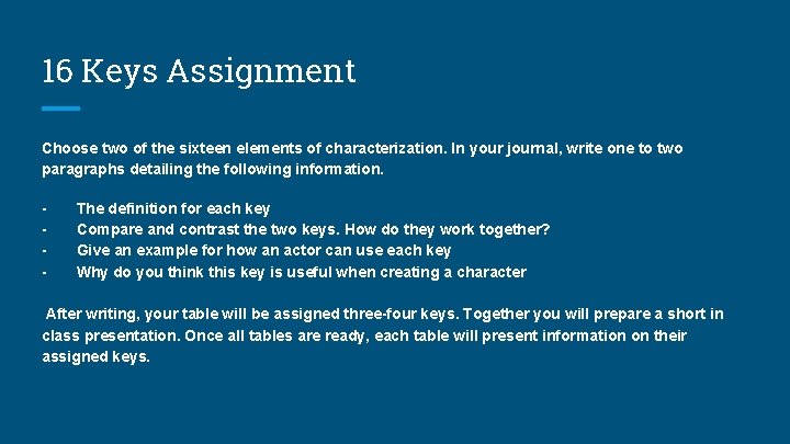 16 Keys Assignment Choose two of the sixteen elements of characterization. In your journal,